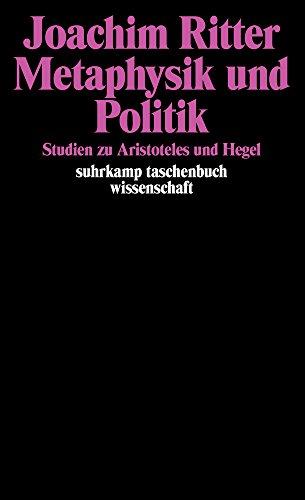 Metaphysik und Politik: Studien zu Aristoteles und Hegel (suhrkamp taschenbuch wissenschaft)