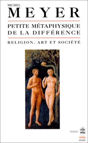 Petite métaphysique de la différence : religion, art et société