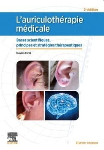 L'auriculothérapie médicale : bases scientifiques, principes et stratégies thérapeutiques