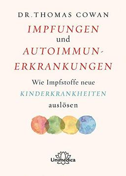 Impfungen und Autoimmunerkrankungen: Wie Impfstoffe neue Kinderkrankheiten auslösen