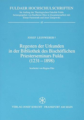 Regesten der Urkunden in der Bibliothek des Bischöflichen Priesterseminars Fulda (1231-1898)