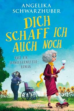 Dich schaff ich auch noch: Fast ein Schwiegermutter-Roman