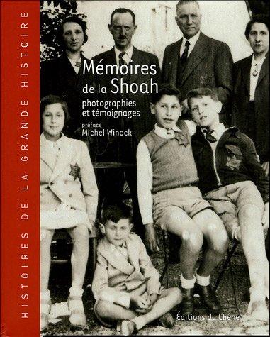 Mémoires de la Shoah : 1933 à 1946 : photographies et témoignages