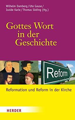 Gottes Wort in der Geschichte: Reformation und Reform in der Kirche