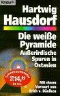 Die weisse Pyramide: Ausserirdische Spuren in Ostasien (Knaur Taschenbücher. Sachbücher)