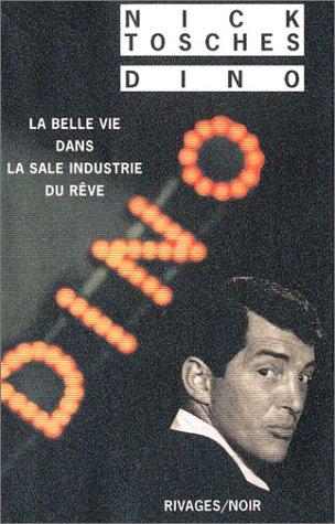 Dino : la belle vie dans la sale industrie du rêve