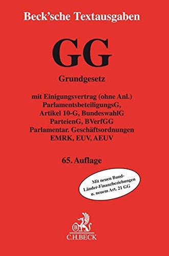 Grundgesetz für die Bundesrepublik Deutschland: mit Einigungsvertrag (ohne Anl.), ParlamentsbeteiligungsG, Artikel 10-G, BundeswahlG, ParteienG, ... 1. August 2017 (Beck'sche Textausgaben)