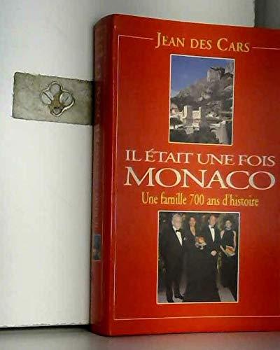 Il etait une fois monaco une famille de 700 ans d'histoire