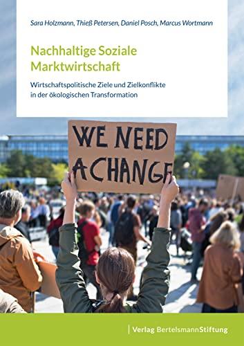 Nachhaltige Soziale Marktwirtschaft: Wirtschaftspolitische Ziele und Zielkonflikte in der ökologischen Transformation