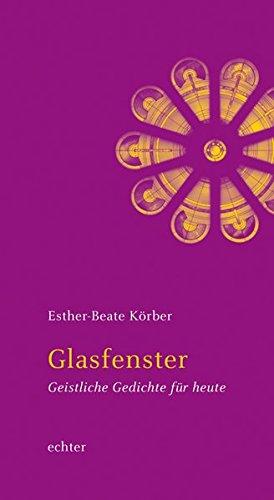 Glasfenster: Geistliche Gedichte für heute