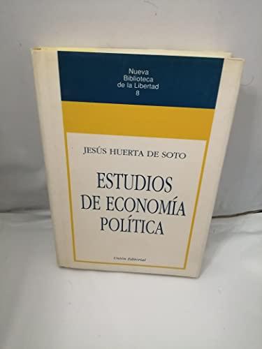 ESTUDIOS DE ECONOMÍA POLÍTICA (Nueva biblioteca de la libertad, Band 8)