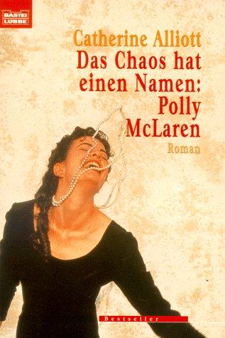 Das Chaos hat einen Namen: Polly McLaren.