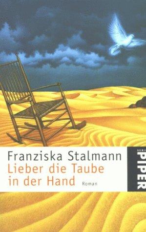 Lieber die Taube in der Hand: Roman