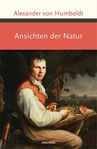 Ansichten der Natur (Große Klassiker zum kleinen Preis, Band 235)