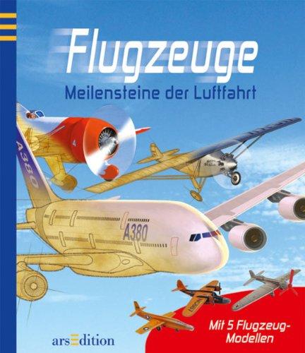 Flugzeuge: Meilensteine der Luftfahrt