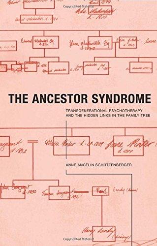 Ancestor Syndrome: Transgenerational Psychotherapy and the Hidden Links in the Family Tree