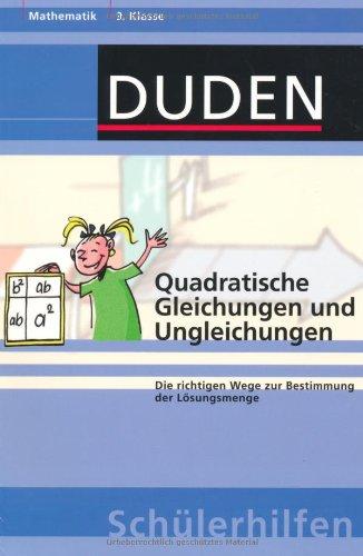 Quadratische Gleichungen und Ungleichungen. 9. Klasse: Die richtigen Wege zur Bestimmung der Lösungsmenge