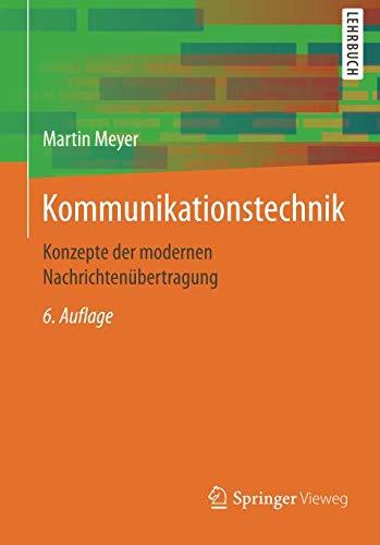 Kommunikationstechnik: Konzepte der modernen Nachrichtenübertragung