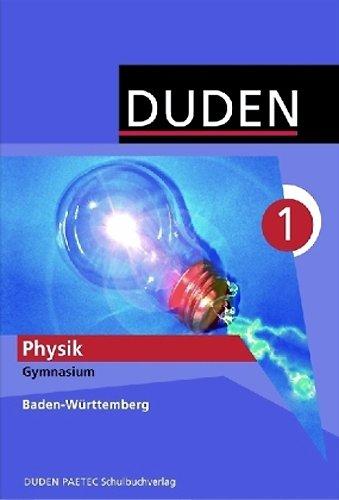 Duden Physik - Gymnasium Baden-Württemberg: Band 1: 7./8. Schuljahr - Schülerbuch