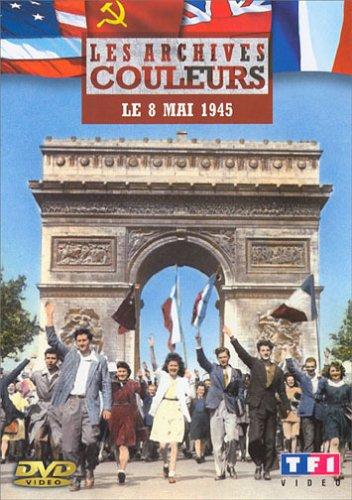 Les archives couleurs : Le 8 mai 1945 [FR Import]