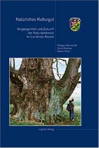 Natürliches Kulturgut: Vergangenheit und Zukunft der Naturdenkmale im Landkreis Kassel