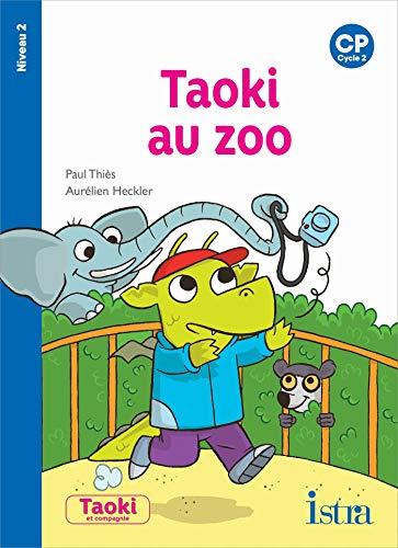 Taoki au zoo : CP, cycle 2 : niveau 2