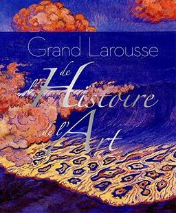 Le grand Larousse de l'histoire de l'art