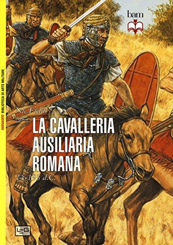 La cavalleria ausiliaria romana 14-193 d. C. (Biblioteca di arte militare. Guerrieri)