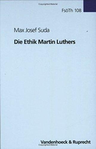 Die Ethik Martin Luthers (Forschungen zur systematischen und ökumenischen Theologie)