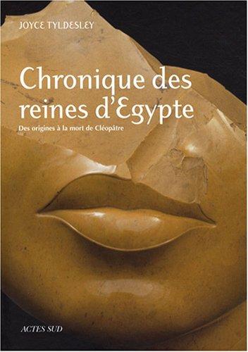 Chronique des reines d'Egypte : des origines à la mort de Cléopâtre