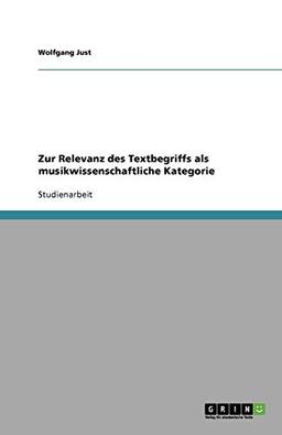 Zur Relevanz des Textbegriffs als musikwissenschaftliche Kategorie