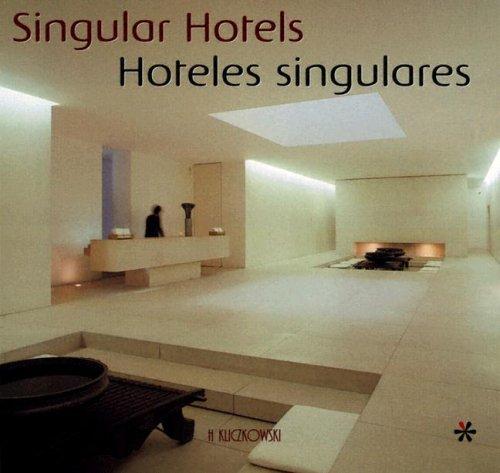 Hoteles Singulares / Singular Hotels (Arquitectura Y Diseno / Architecture and Design)