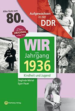 Aufgewachsen in der DDR - Wir vom Jahrgang 1936 - Kindheit und Jugend: 80. Geburtstag