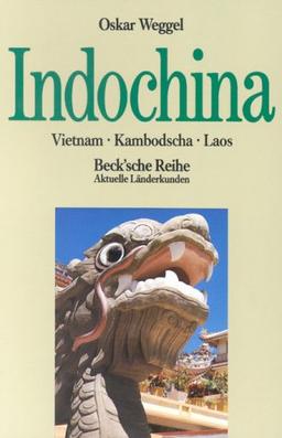 Indochina: Vietnam, Kambodscha, Laos