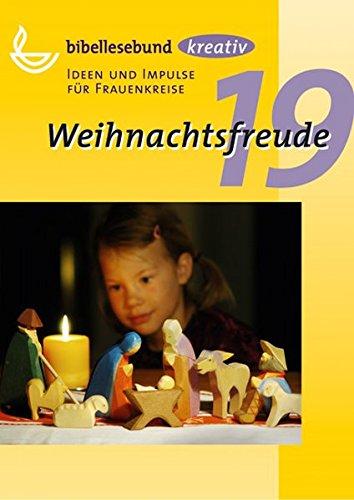 Weihnachtsfreude: Ideen und Impulse für Frauenkreise (kreativ - Ideen und Impulse für Frauenkreise)