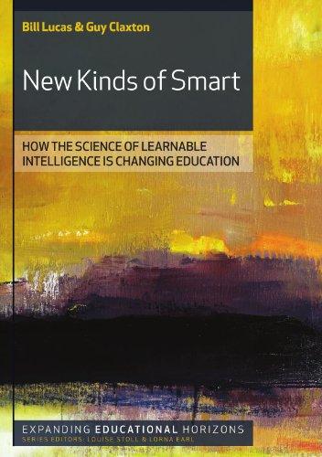 New Kinds Of Smart: How The Science Of Learnable Intelligence Is Changing Education: How the Science of Learnable Intelligence is Changing Education (Expanding Educational Horizons)