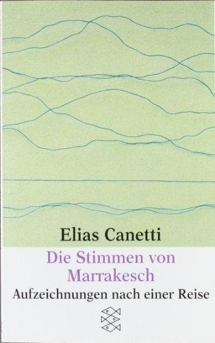 Die Stimmen von Marrakesch: Aufzeichnungen nach einer Reise