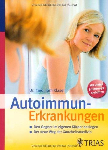 Autoimmunerkrankungen: Den Gegner im eigenen Körper besiegen