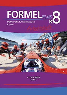 Formel PLUS – Bayern / Formel PLUS Bayern AH R8: Mathematik für Mittelschulen zum LehrplanPLUS (Formel PLUS – Bayern: Mathematik für Mittelschulen zum LehrplanPLUS)