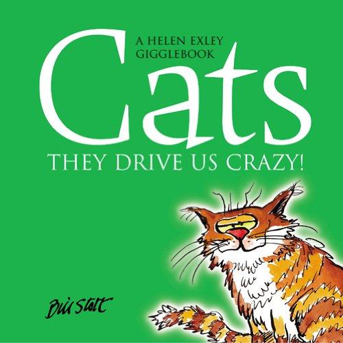 Cats: They Drive Us Crazy!