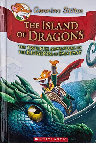 Island of Dragons (Geronimo Stilton and the Kingdom of Fantasy #12): Volume 12