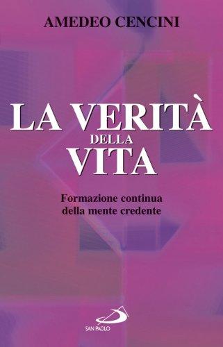 La verità della vita. Formazione continua della mente credente