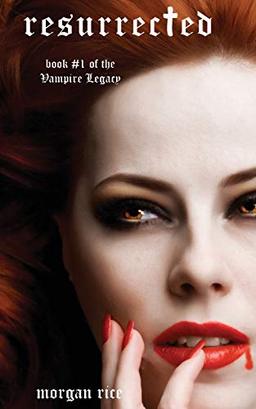 Resurrected: Book, 1 of the Vampire Legacy