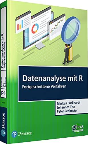 Datenanalyse mit R: Fortgeschrittene Verfahren (Pearson Studium - Psychologie)