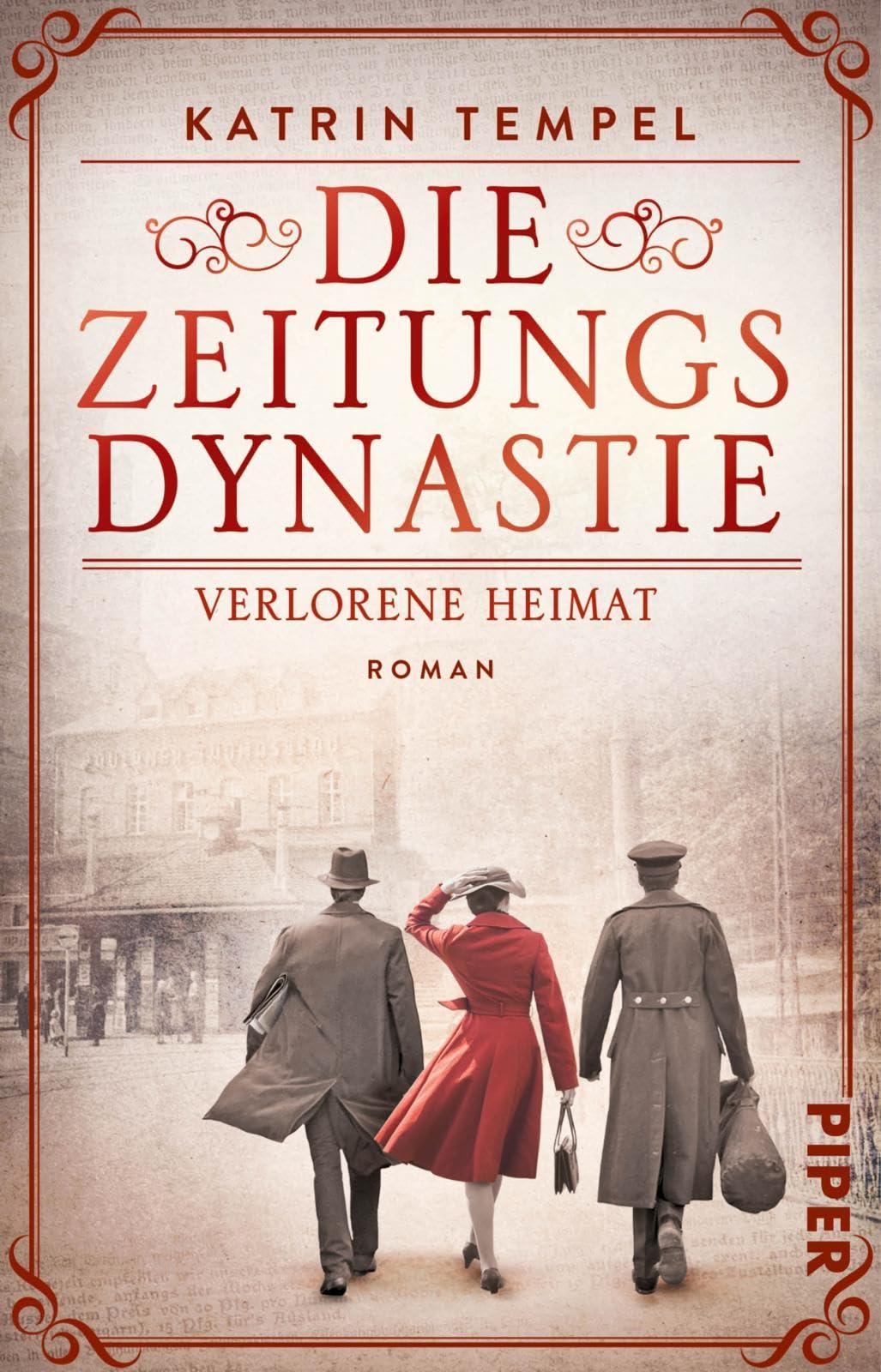 Die Zeitungsdynastie – Verlorene Heimat (Die Zeitungsdynastie 2): Roman | Bewegende Familiensaga über die Erben eines Berliner Zeitungsimperiums in einer Welt am Abgrund