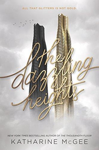 The Dazzling Heights (Thousandth Floor, Band 2)