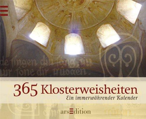 365 Klosterweisheiten: Ein immerwährender Kalender