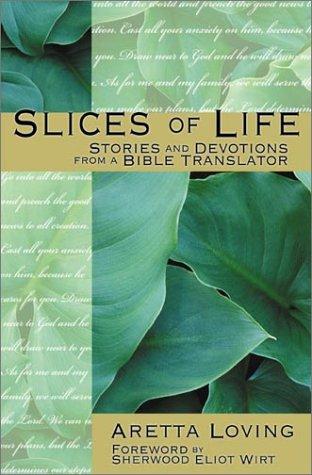 Slices of Life: Stories and Devotions from a Bible Translator