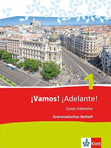 ¡Vamos! ¡Adelante! Curso intensivo / Grammatisches Beiheft: Spanisch als 3. Fremdsprache