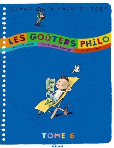 Les goûters philo. Vol. 6